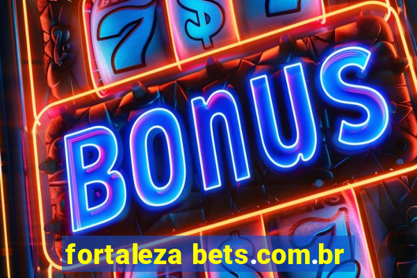 fortaleza bets.com.br